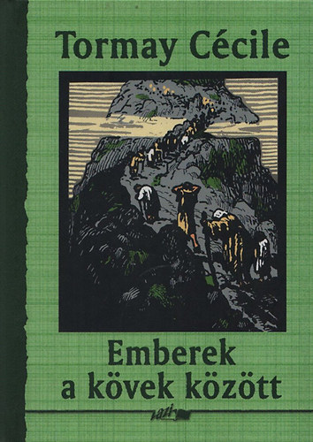 Tormay C�cile - Emberek a k�vek k�z�tt - Reg�ny �s elbesz�l�sek