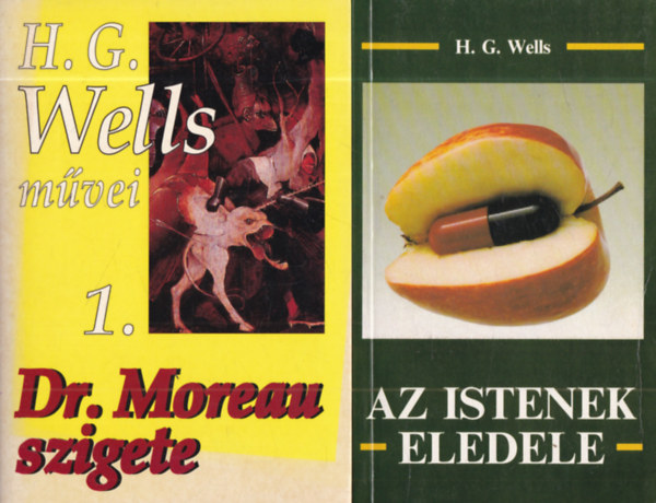 H. G. Wells - 2 db. H. G. Wells sci-fi: Az istenek eledele + Dr. Moreau szigete 1.