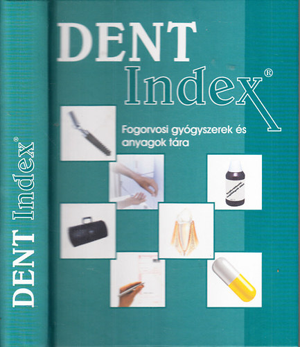 G�sp�r Lajos - Dent Index - Fogorvosi gy�gyszerek �s anyagok t�ra
