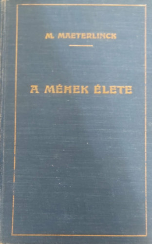 M. Maeterlinck - A m�hek �lete