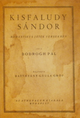 Bodrogh Pl - Kisfaludy Sndor - Romantikus jtk versekben