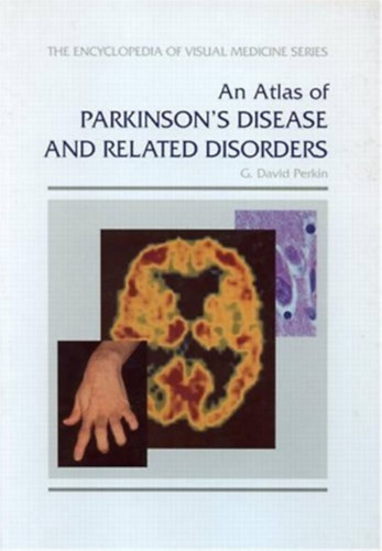 G. David Perkin - An Atlas of Parkinson's Disease and Related Disorders