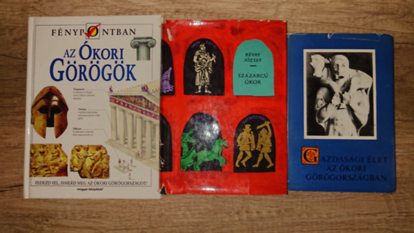 Dr. R�vay J�zsef - 3 kismeretterjeszt� k�nyv az �korr�l: Az �kori g�r�g�k (F�nypontban), Gazdas�gi �let az �kori G�r�gorsz�gban, Sz�zarc� �kor