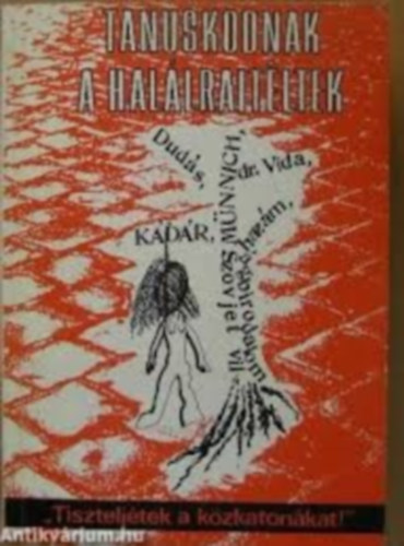 Hornyák Tibor (szerk.) - Tanuskodnak a halálraitéltek