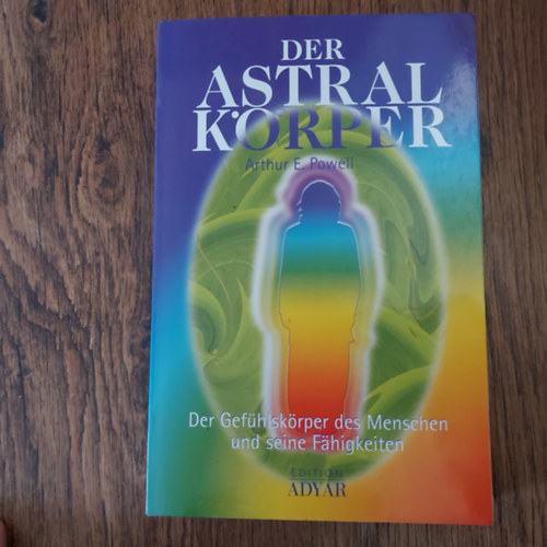 Arthur E. Powell - Der Astralk�rper - Az asztr�ltest