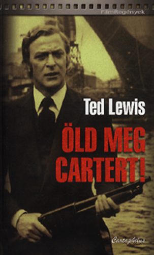 Ted Lewis - ld meg Cartert! - FilmRegnyek