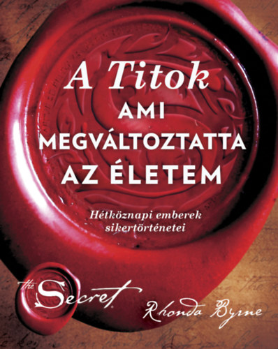 Rhonda Byrne - A Titok, ami megv�ltoztatta az �letem