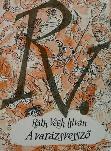 Szerz Rth-Vgh Istvn Szerkeszt Kenessey Bla Grafikus Gyry Mikls - A varzsvessz