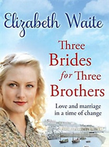 Elizabeth Waite - Three Brides for Three Brothers