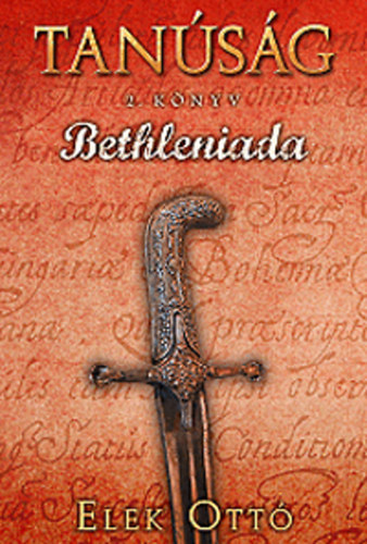 Elek Ott - Bethleniada - Tansg II. knyv