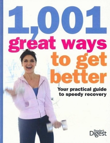 1001 Great Ways to Get Better: How to Plan Your Return to Good Health