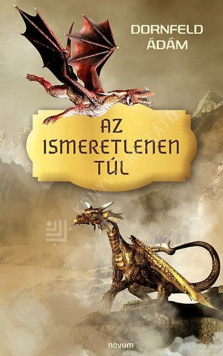 Dornfeld Ádám - Az ismeretlenen túl