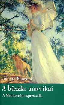 Juliette Benzoni - A büszke amerikai-A Mediterrán expressz II.