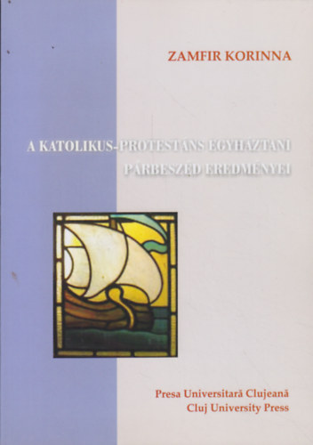 Zamfir Korinna - A katolikus-protestns egyhztani prbeszd eredmnyei