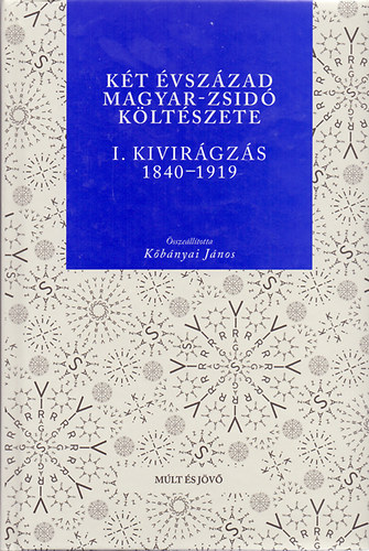 Kbnyai Jnos - Kt vszzad magyar-zsid kltszete I.