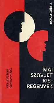 Bakcsi Gy�rgy - Mai szovjet kisreg�nyek