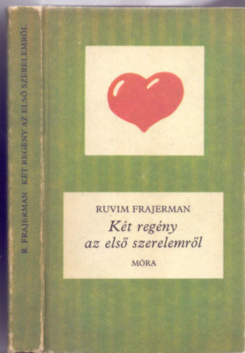 Ruvim Frajerman - Kt regny az els szerelemrl: Szeressk-e a vadkutykat? / Szerencss hajzst!