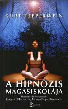 Kurt Tepperwein - A hipn�zis magasiskol�ja