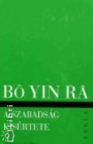 Bo Yin Ra - A szabadsg ksrtete