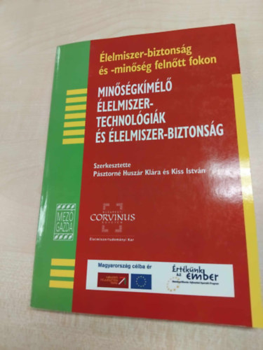 Kiss Istv�n P�sztorn� Husz�r Kl�ra - Min�s�gk�m�l� �lelmiszer-technol�gi�k �s �lelmiszer-biztons�g