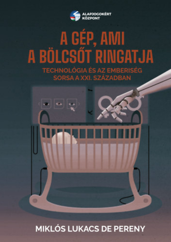 Miklós Lukacs de Pereny - A gép, ami a bölcsőt ringatja