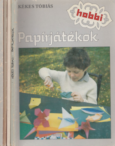 Kékes Tóbiás, Károly Imre, Kardos Mária Filyó Mihály - 4 db Hobbi: Bélyeggyűjtés + Papírjátékok + Vasútmodellezés + Agyagművesség
