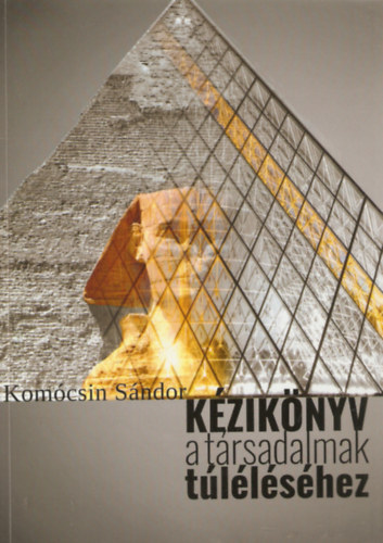 Komcsin Sndor - Kziknyv a trsadalmak tllshez