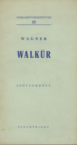 Richard Wagner - A walk�r (Operasz�vegk�nyvek 22.)