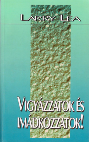 Vigyzzatok s imdkozzatok!