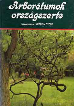 Mszly Gyz  (szerk.) - Arbortumok orszgszerte