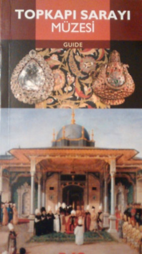 Topkapi palota m�zeum �tikalauz