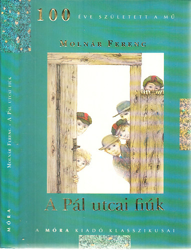 Moln�r Ferenc - A P�l utcai fi�k