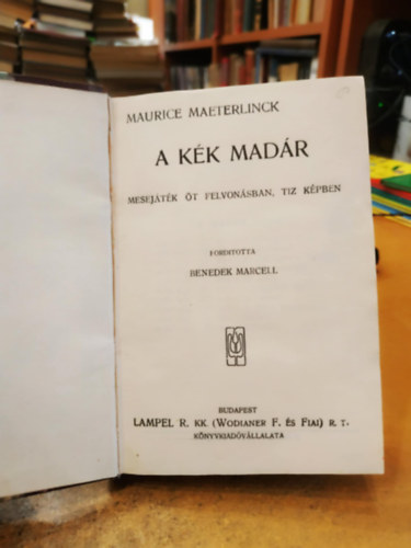 Maurice Maeterlinck, Schiller Henrik Ibsen - 3 m, 1 ktsben: A kk madr (Mesejtk t felvonsban) + A trsadalom tmaszai (sznm ngy felvonsban) + nek a harangrl