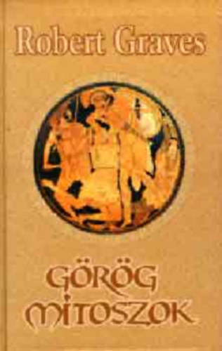 Robert Graves - A görög mítoszok II.