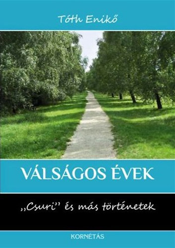 Tth Enik - Vlsgos vek - Csuri s ms trtnetek