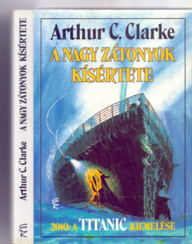 Arthur C. Clarke - A Nagy Ztonyok ksrtete - 2010: A TITANIC kiemelse