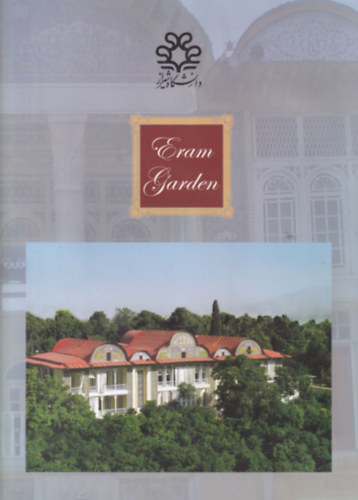 Eram Garden ( t�rt�nelmi perzsakert az ir�ni Shirazban )