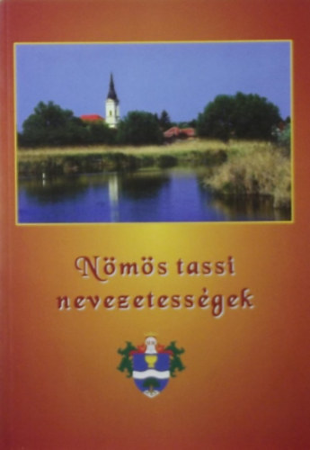 Nmeth Gbor  (szerk.) Csords Istvn (szerk.) - Nms tassi nevezetessgek