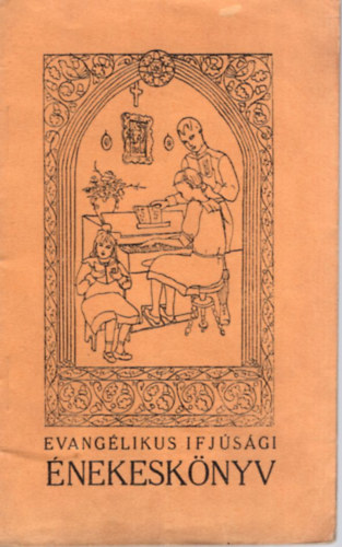 Dr. H. Gaudy L�szl�  (szerk.) - Evang�likus ifj�s�gi �nekesk�nyv