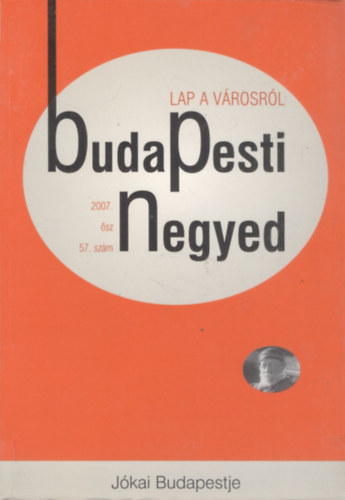 Ger Andrs (fszerk.) - Budapesti negyed 57. szm - Jkai Budapestje (2007. sz)