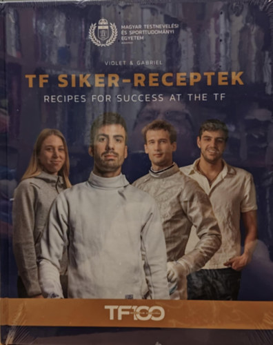 Gabriel & Violet - TF Siket-receptek - Recipes for Success at the TF (Magyar Testnevel�sei �s Sporttudom�nyi Egyetem)