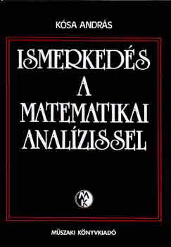 Kósa András - Ismerkedés a matematikai analízissel