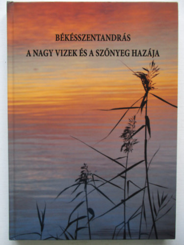 Dr Paljak J�nos - B�k�sszentandr�s a Nagy Vizek �s a Sz�nyeg haz�ja