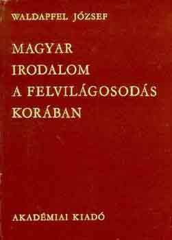 Waldapfel J�zsef - A magyar irodalom a felvil�gosod�s kor�ban
