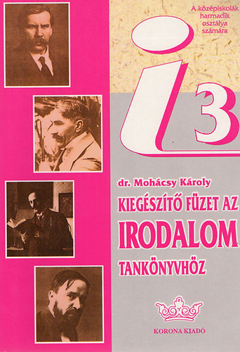 Moh�csy K�roly - Kieg�sz�t� f�zet az irodalom tank�nyvh�z III. KN-0032
