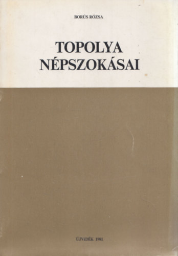 Bor�s R�zsa - Topolya n�pszok�sai
