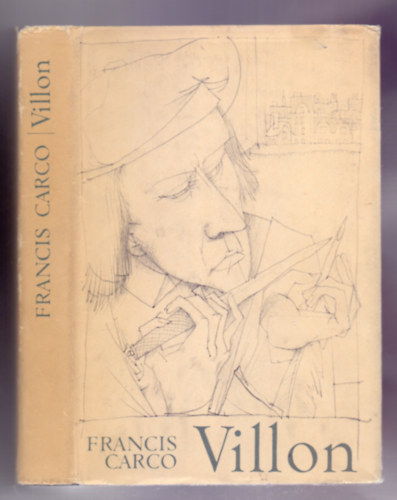 Francis Carco - Villon (A k�lt� �letreg�nye - Kondor B�la illusztr�ci�ival)