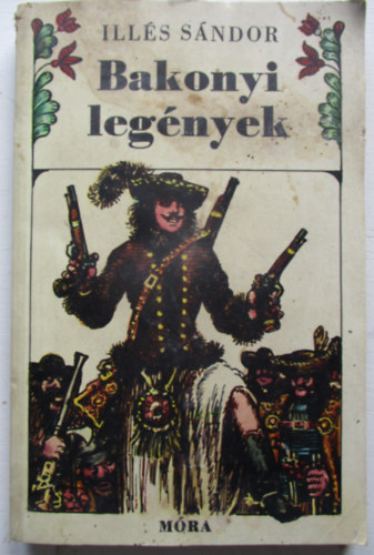 Ill�s S�ndor - Bakonyi leg�nyek (Sobri J�ska reg�nyes �lete)