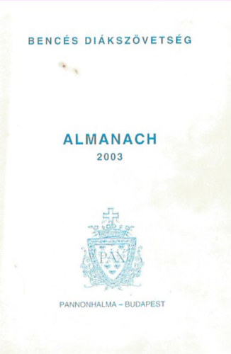Dr. Scherer Norbert  (szerk.) - Bencs Dikszvetsg - Almanach 2003