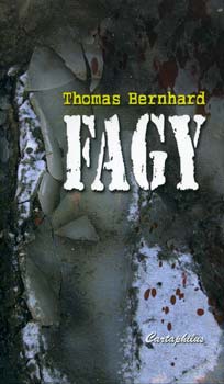 Thomas Bernhard - Fagy